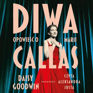 Diwa. Opowieść o Marii Callas, Daisy Goodwin