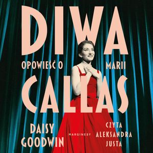 Diwa. Opowieść o Marii Callas, Daisy Goodwin