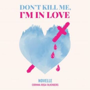 Don't kill me I'm in love audiobook, Corinna-Rosa Falkenberg
