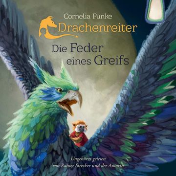 Drachenreiter - Die Feder eines Greifs audiobook, Cornelia Funke