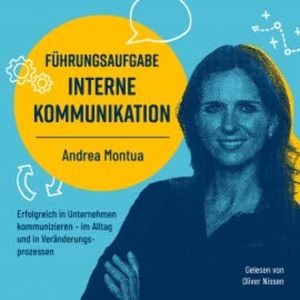Führungsaufgabe Interne Kommunikation, Andrea Montua