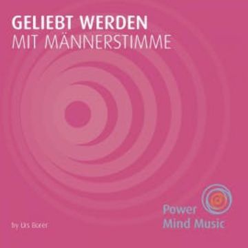 Geliebt werden mit Männerstimme audiobook, N.N.