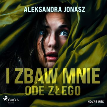 I zbaw mnie ode złego audiobook, Aleksandra Jonasz