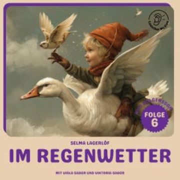 Im Regenwetter (Nils Holgersson, Folge 6) audiobook, Selma Lagerlöf