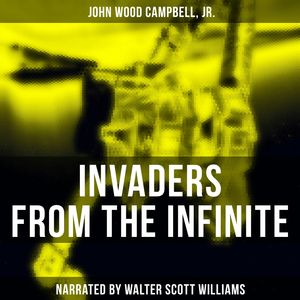 Invaders from the Infinite, John Wood Campbell, Jr.