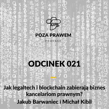 Jak legaltech i blockchain zabierają biznes kancelariom prawnym? Jakub Barwaniec z Pergam.in i Michał Kibil (Poza Prawem #021) audiobook, Jerzy Rajkow-Krzywicki, Szymon Kwiatkowski