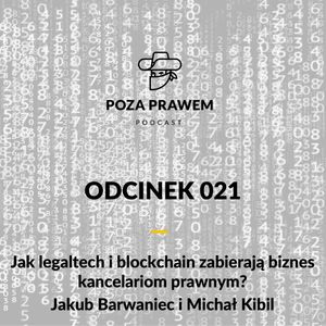 Jak legaltech i blockchain zabierają biznes kancelariom prawnym? Jakub Barwaniec z Pergam.in i Michał Kibil (Poza Prawem #021), Jerzy Rajkow-Krzywicki, Szymon Kwiatkowski