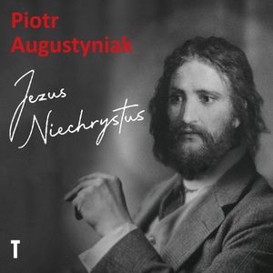 Jezus Niechrystus, Piotr Augustyniak