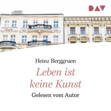 Leben ist keine Kunst audiobook, Heinz Berggruen