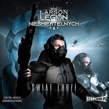 Legion nieśmiertelnych. Tom 6. Świat Ludzi, B.V. Larson