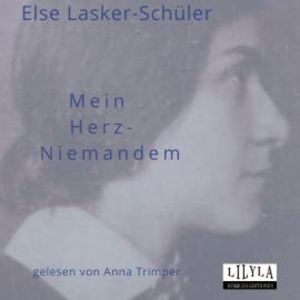 Mein Herz-Niemandem, Else Lasker-Schüler