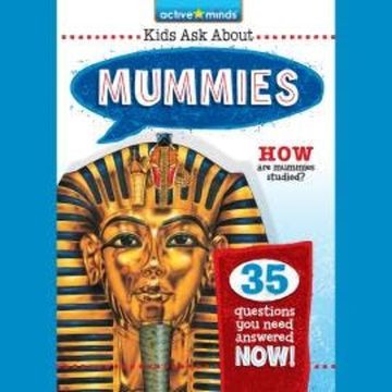 Mummies - Active Minds: Kids Ask About Series #2 (Unabridged) audiobook, Kenn Goin