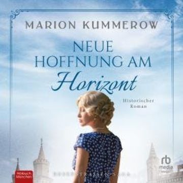 Neue Hoffnung am Horizont audiobook, Marion Kummerow