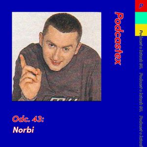 ODCINEK 43: Norbi, Podcastex