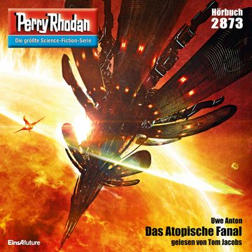 Perry Rhodan 2873: Das Atopische Fanal audiobook, Uwe Anton