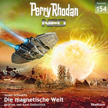 Perry Rhodan Neo 154: Die magnetische Welt audiobook, Susan Schwartz