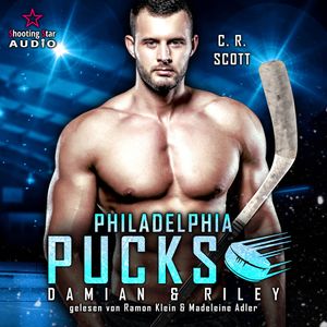 Philadelphia Pucks: Damian & Riley - Philly Ice Hockey, Band 15 (ungekürzt), C. R. Scott