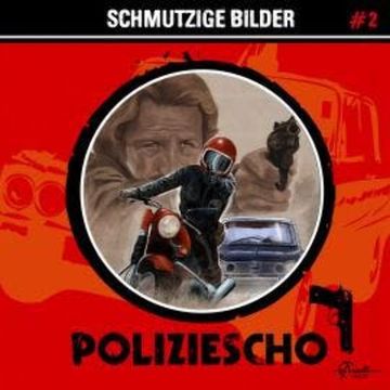 Poliziescho, Folge 2: Schmutzige Bilder audiobook, Markus Duschek