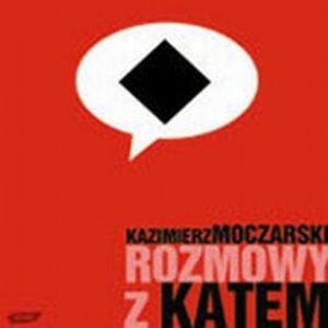 Rozmowy z katem., Kazimierz Moczarski