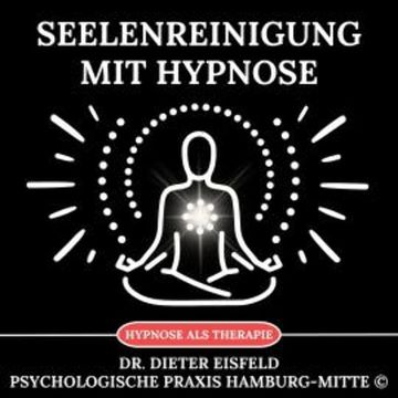 Seelenreinigung mit Hypnose audiobook, Dr. Dieter Eisfeld