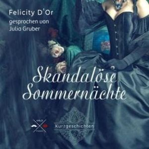 Skandalöse Sommernächte (ungekürzt), Felicity D'Or