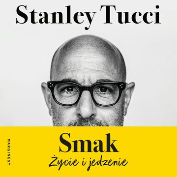 Smak. Życie i jedzenie audiobook, Stanley Tucci