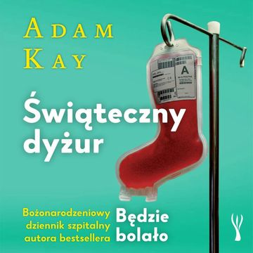 Świąteczny dyżur audiobook, Adam Kay