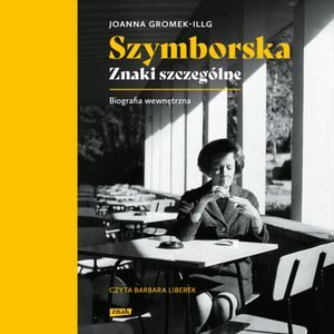 Szymborska. Znaki szczególne, Joanna Gromek-Illg