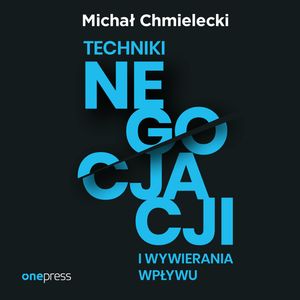 Techniki negocjacji i wywierania wpływu, Michał Chmielecki