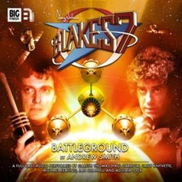 Blake's 7 - The Classic Adventures 1-2: Battleground audiobook, Andrew Smith