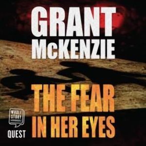 The Fear in Her Eyes, Grant McKenzie