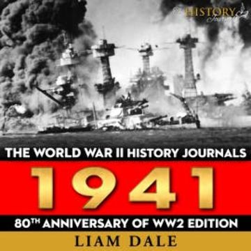 The World War II History Journals: 1941 audiobook, Liam Dale