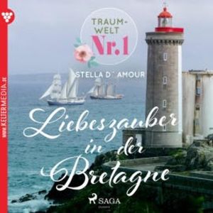 Traumwelt, Nr. 1: Liebeszauber in der Bretagne (Ungekürzt), Stella D'Amour