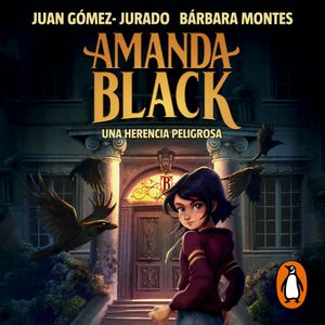 Una herencia peligrosa (Amanda Black 1), Bárbara Montes, Juan Gómez-Jurado