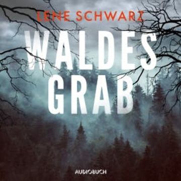 Waldesgrab audiobook, Lene Schwarz