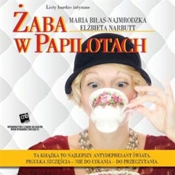 Żaba w papilotach audiobook, Elżbieta Narbutt, Maria Biłas-Najmrodzka