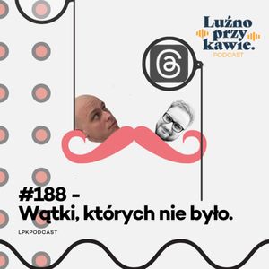 #188 - Wątki, których nie było., NAAB.pl Adam Borodo