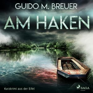 Am Haken - Kurzkrimi aus der Eifel, Guido M. Breuer