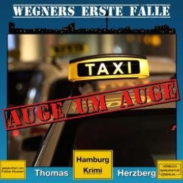 Auge um Auge - Wegners erste Fälle - Hamburg Krimi, Band 4 (ungekürzt) audiobook, Thomas Herzberg