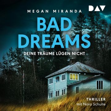 BAD DREAMS - Deine Träume lügen nicht (Ungekürzt) audiobook, Megan Miranda