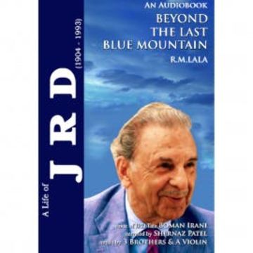 Beyond the Last Blue Mountain a life of JRD audiobook, R.M Lala