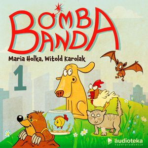 Bomba banda. Odcinek 1. Misja, Maria Holka