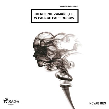 Cierpienie zamknięte w paczce papierosów audiobook, Monika Marciniak