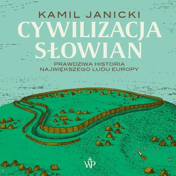 Cywilizacja Słowian audiobook, Kamil Janicki