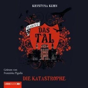 Das Tal. Die Katastrophe audiobook, Krystyna Kuhn