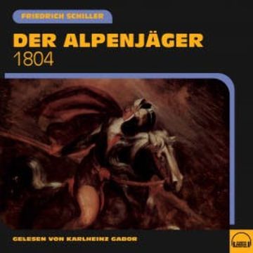 Der Alpenjäger audiobook, Friedrich Schiller