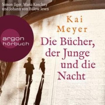 Die Bücher, der Junge und die Nacht (Ungekürzte Lesung) audiobook, Kai Meyer