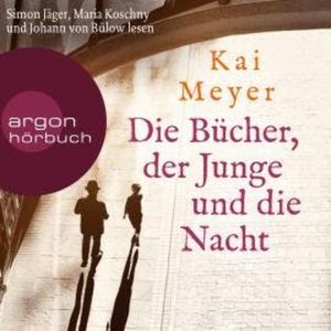 Die Bücher, der Junge und die Nacht (Ungekürzte Lesung), Kai Meyer