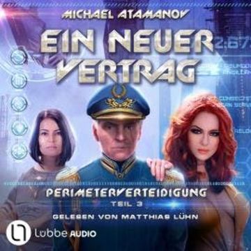 Ein neuer Vertrag - Perimeterverteidigung, Teil 3 (ungekürzt) audiobook, Michael Atamanov