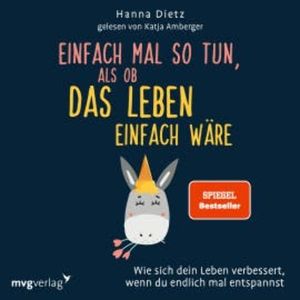 Einfach mal so tun, als ob das Leben einfach wäre, Hanna Dietz